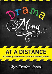 Drama Menu at a Distance (80 Socially Distanced or Online Theatre Games) by Glyn Trefor-Jones, 9781848429796