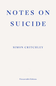 Notes on Suicide by Simon Critchley, 9781910695067