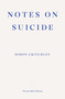 Notes on Suicide by Simon Critchley, 9781910695067