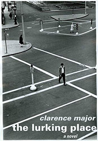 The Lurking Place (A Novel) by Clarence Major, 9781945665288