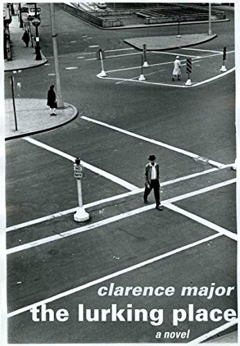 The Lurking Place (A Novel) by Clarence Major, 9781945665288