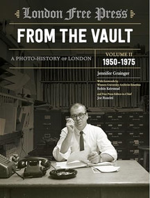 London Free Press: From the Vault, Vol 2 (A Photo-History of London) by Jennifer Grainger, 9781771963343