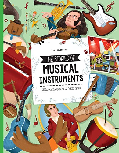 The Stories of Musical Instruments by Stepanka Sekaninova, Jakub Cenkl, 9788000059327