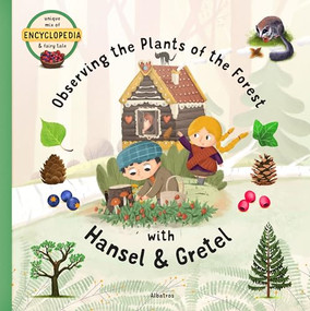 Observing the Plants of the Forest with Hansel and Gretel by Sabina Konecna, Jakub Cenkl, Tomas Kopecky, 9788000059372