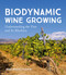 Biodynamic Wine Growing (Understanding the Vine and Its Rhythms) by Jean-Michel Florin, Bernard Jarman, 9781782506690