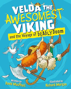 Velda the Awesomest Viking and the Voyage of Deadly Doom by David MacPhail, Richard Morgan, 9781782507178
