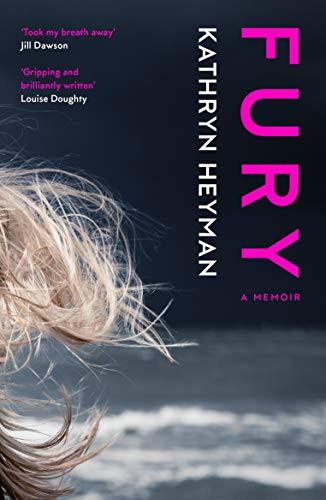 Fury (A Memoir) by Kathryn Heyman, 9781912408641