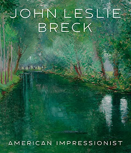 John Leslie Breck (American Impressionist) by Katherine Bourguignon, Jeffrey R. Brown, Erica E. Hirshler, Royal W. Leith, Jonathan Stuhlman, 9781911282891