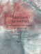 Monsoon as Method (Assembling Monsoonal Multiplicities) by Lindsay Bremner, Beth Cullen, Christina Leigh Geros, Harshavardhan Bhat, Anthony Powis, John Cook, 9781948765787