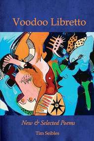 Voodoo Libretto (New & Selected Poems) by Tim Seibles, 9781733674188