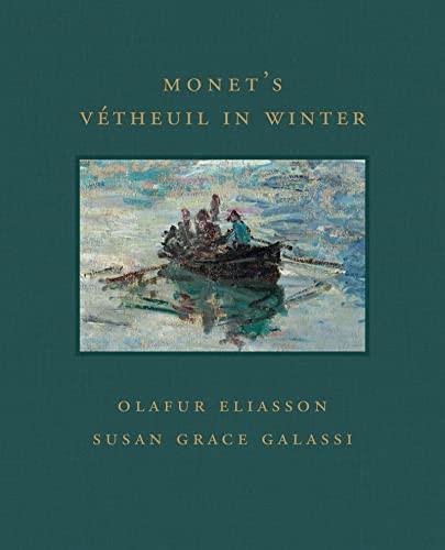 Monet's Vétheuil in Winter by Susan Grace Galassi, Olafur Eliasson, 9781911282976