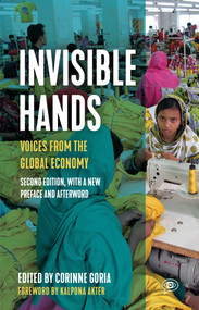 Invisible Hands (Voices from the Global Economy) by Corinne Goria, Kalpona Akter, 9781642595383