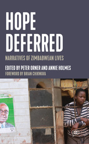 Hope Deferred (Narratives of Zimbabwean Lives) by Peter Orner, Annie Holmes, Brian Chikwava, 9781642595437