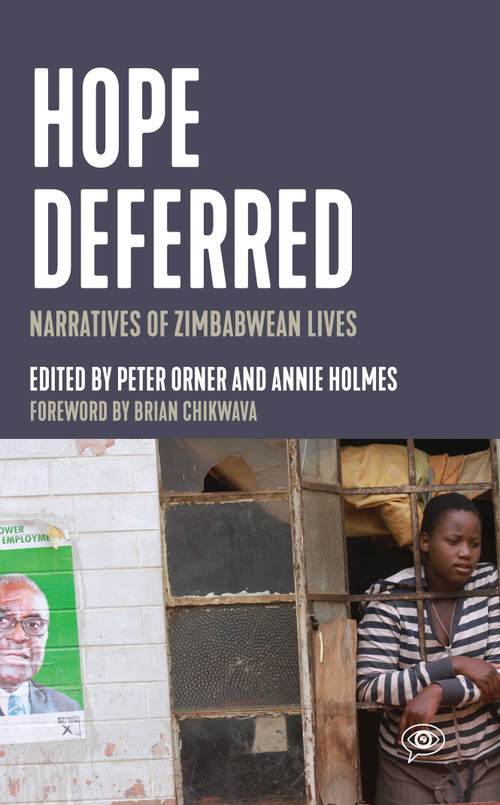 Hope Deferred (Narratives of Zimbabwean Lives) by Peter Orner, Annie Holmes, Brian Chikwava, 9781642595437