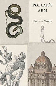 Pollak's Arm by Hans von Trotha, Elisabeth Lauffer, 9781954404007