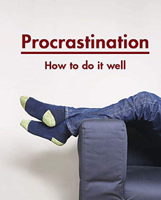Procrastination (How to do it well) by The School of Life, Alain de Botton, 9781912891009