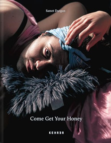 Come Get Your Honey (A story about the LGBTQIA+ refugee and asylum seekers) by Samet Durgun, Samet Durgun, 9783969000311