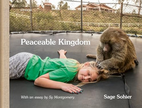Peaceable Kingdom (The Special Bond between Animals and their Humans) by Sage Sohier, Sage Sohier, Sy Montgomery, 9783969000281