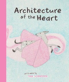 Architecture of The Heart by Tina  Schneider, 9781772290530