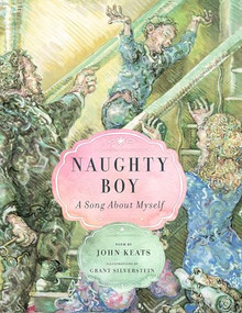 Naughty Boy (A Song About Myself) by John Keats, Grant Silverstein, 9781589881624
