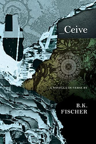 Ceive by B.K. Fischer, 9781950774432