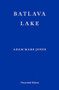 Batlava Lake by Adam Mars-Jones, 9781913097622
