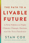 The Path to a Livable Future (A New Politics to Fight Climate Change, Racism, and the Next Pandemic) by Stan Cox, Zenobia Jeffries Warfield, 9780872868786
