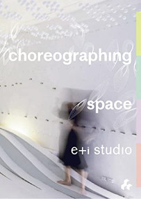 Choreographing Space by Eva Perez de Vega, Ian Gordon, 9781911339441