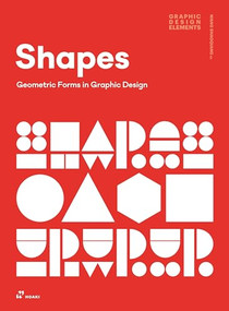 Shapes (Geometric Forms in Graphic Design) by Wang Shaoqiang, Genis Carreras, Korbinian Lenzer, 9788417656447