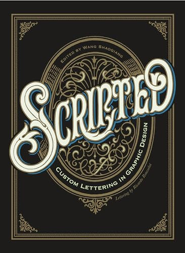 Scripted (Custom Lettering in Graphic Design) by Wang Shaoqiang, Anna Rolskaya-Maia, 9788417656478