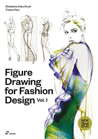 Figure Drawing for Fashion Design, Vol. 1 by Elisabetta "Kuky" Drudi, Tiziana Paci, 9788417656553