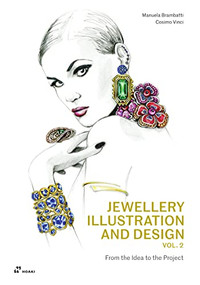 Jewellery Illustration and Design, vol.2 (From the Idea to the Project) by Manuela Brambatti, Cosimo Vinci, 9788417656560