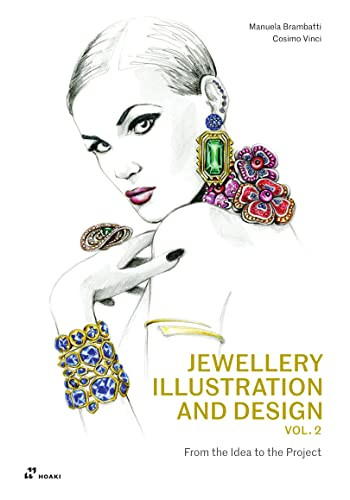 Jewellery Illustration and Design, vol.2 (From the Idea to the Project) by Manuela Brambatti, Cosimo Vinci, 9788417656560