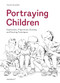 Portraying Children (Expressions, Proportions, Drawing and Painting Techniques) by Daniela Brambilla, 9788417656584