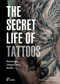 The Secret Life of Tattoos (Meanings, Shapes and Motifs) by Jordi Garriga, Jordi Torras Vasco, 9788417656577