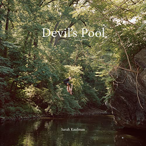 Devil's Pool by Sarah Kaufman, Andy Grundberg, 9781954119000