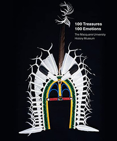 100 Treasures / 100 Emotions (The Macquarie University History Museum) by Martin Bommas, 9781911282808
