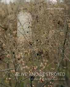 Alive and Destroyed by Jason Francisco, 9781954119024