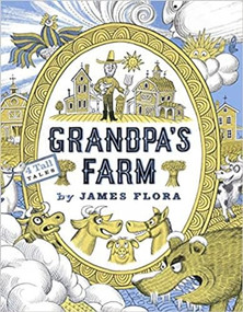 Grandpa's Farm by James Flora, 9781627311205