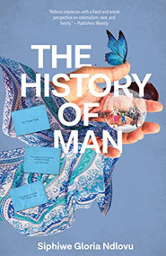 The History of Man by Siphiwe Gloria Ndlovu, 9781946395566