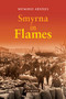 Smyrna in Flames, A Novel by Homero Aridjis, Lorna Scott Fox, 9781942134756