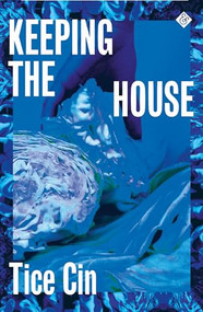 Keeping the House by Tice Cin, 9781913505080