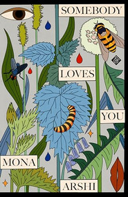 Somebody Loves You by Mona Arshi, 9781913505165