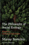 The Philosophy of Social Ecology (Essays on Dialectical Naturalism) by Murray Bookchin, Todd McGowan, 9781849354400