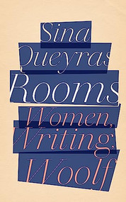 Rooms (Women, Writing, Woolf) by Sina Queyras, 9781552454336