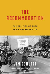 The Accommodation (The Politics of Race in an American City) by Jim Schutze, John Wiley Price, 9781646050963
