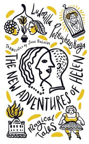 The New Adventures of Helen (Magical Tales) by Ludmilla Petrushevskaya, Jane Bugaeva, 9781646051038
