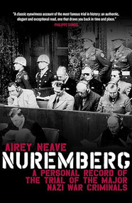 Nuremberg (A personal record of the trial of the major Nazi war criminals) by Airey Neave, 9781785906633