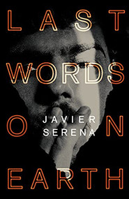Last Words on Earth by Javier Serena, Katie Whittemore, 9781948830324