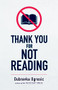 Thank You for Not Reading by Dubravka Ugresic, Celia Hawkesworth, Damion Searls, 9781948830454